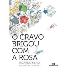 Livro - O Cravo Brigou com a Rosa