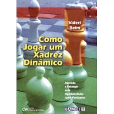 Como Jogar Um Xadrez Dinâmico (2008) - CIENCIA MODERNA