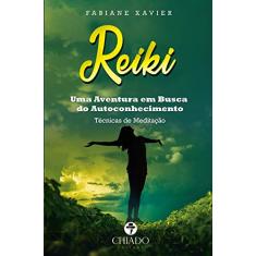 Reiki - Uma Aventura em Busca do Autoconhecimento: uma Aventura em Busca do Autoconhecimento - Técnicas de Meditação