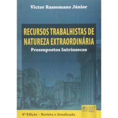 Recursos Trabalhistas de Natureza Extraordinária Pressupostos Intrínsecos