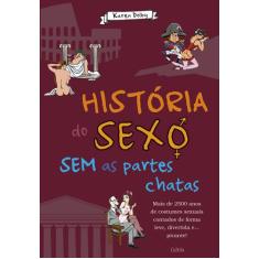 Livro - História Do Sexo Sem As Partes Chatas