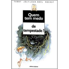 Quem Tem Medo De Tempestade?