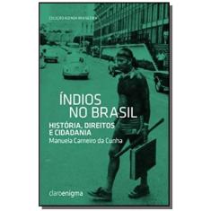 Indios No Brasil: Historia, Direitos E Cidadania
