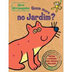 Livro - Quem mora no jardim? : Minipegadas