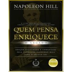Livro Quem Pensa Enriquece O Legado Napoleon Hill