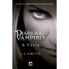 Livro - Diários Do Vampiro: A Fúria (Vol. 3)