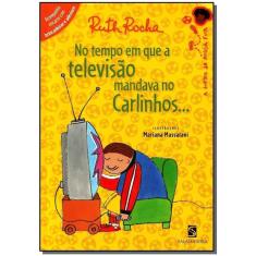No Tempo Em Que a Televisao Mandava No Carlinhos.
