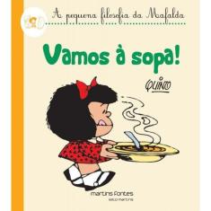Vamos A Sopa! - A Pequena Filosofia Da Mafalda