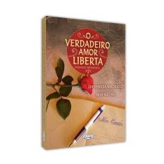 Verdadeiro Amor Liberta (O)