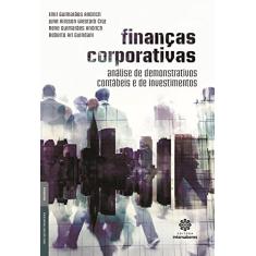 Finanças corporativas:: análise de demonstrativos contábeis e de investimentos