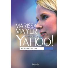 Livro - Marissa Mayer: A Ceo Que Revolucionou O Yahoo!