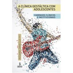 Livro - A clínica gestáltica com adolescentes