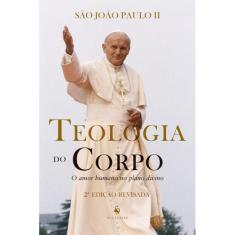 Teologia do corpo: O amor humano no plano divino (2ª Edição) (São João