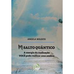 M salto quântico a energia da realização você pode realizar seus sonhos