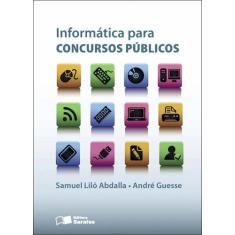 Livro - Informática Para Concursos Públicos - 1ª Edição De 2012