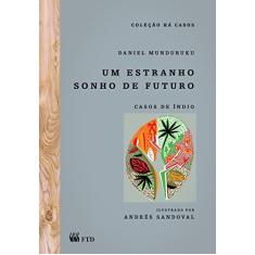 Um Estranho Sonho de Futuro: Casos de índio