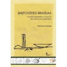 (IM)POSSÍVEIS BRASÍLIAS: Os projetos apresentados no concurso do plano