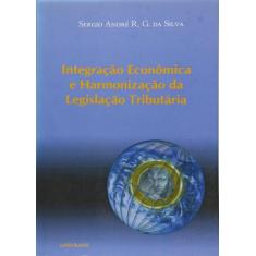 Integração Econômica E Harmonização Da Legislação Tributária - Lumen J