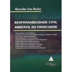 Responsabilidade Civil Ambiental Do Financiador - Livraria Do Advogado