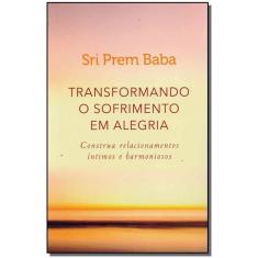 Transformando o Sofrimento em Alegria