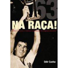 Na Raça - Como O Santos Se Tornou O Primeiro Bicampeao Mundial