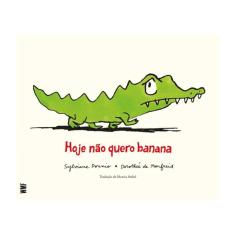 Hoje Não Quero Banana