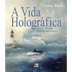 Vida holografica E seus portais interdimensionis, A