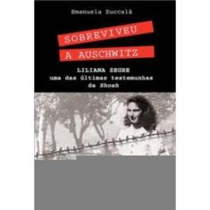 Sobreviveu a Auschwitz - Liliana Segre, Uma Das Últimas Testemunhas De Shoah
