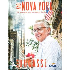 Amo Nova York : 150 endereços para amantes da gastronomia: 150 Endereços Para os Amantes da Gastronomia