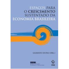 Livro - Espaços Para O Crescimento Sustentado Da Economia Brasileira