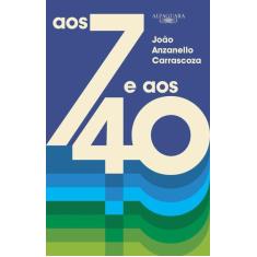 Livro - Aos 7 e aos 40