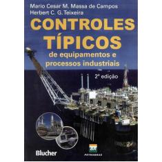 Controles Tipicos De Equipamentos E Processos Industriais - 2ª Edicao