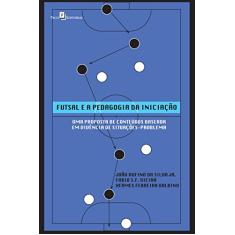 Futsal e a Pedagogia da Iniciação
