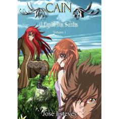 Cain - O Legado Dos Santos: Volume 1