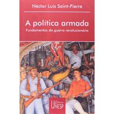 A política armada: Fundamentos da guerra revolucionária
