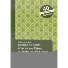 Análise Comentada - Sermão de Santo Antônio aos Peixes de Padre Antônio Vieira