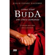 Livro - Como virar Buda em cinco semanas