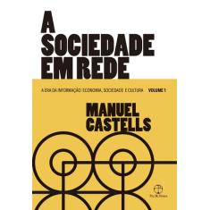 Livro - A sociedade em rede (Vol. 1 A Era da Informação)