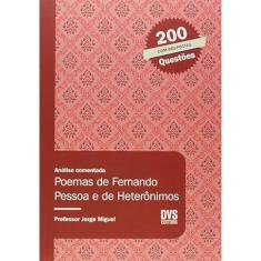 Análise Comentada - Poemas De Fernando Pessoa E De Heterônimos
