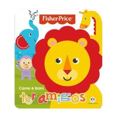 Fisher-Price - Como É Bom Ter Amigos