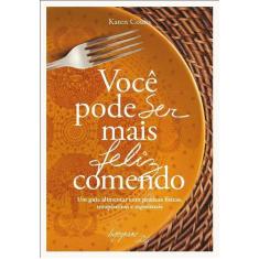 Voce Pode Ser Mais Feliz Comendo - INTEGRARE