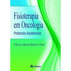 Fisioterapia em Oncologia: Protocolos Assistenciais