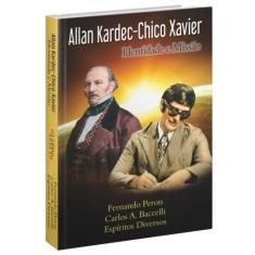 Allan Kardec-Chico Xavier: Identidade e Missão - Livraria Chico Xavier