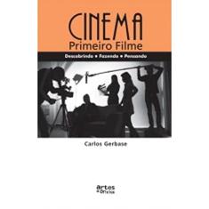 Cinema. Primeiro Filme. Descobrindo, Fazendo, Pensando