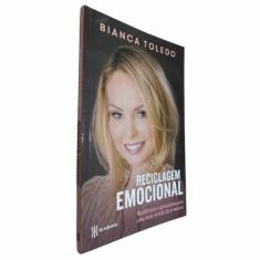 Livro Físico Reciclagem Emocional Bianca Toledo - Academia