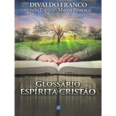 Glossário Espírita Cristão - Reflexões Sobre O Evangelho