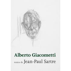 Livro - Alberto Giacometti: Textos de Jean-Paul Sartre