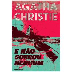 Livro - E Não Sobrou Nenhum - Agatha Christie