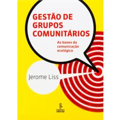 Livro - Gestão de Grupos Comunitários: As Bases da Comunicação Ecológica