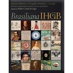 Brasiliana IHGB: Instituto Histórico E Geográfico Brasileiro - 175 Anos